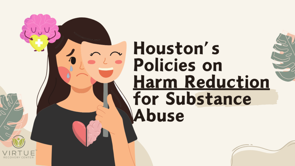 Houstons Policies on Harm Reduction for Substance Abuse