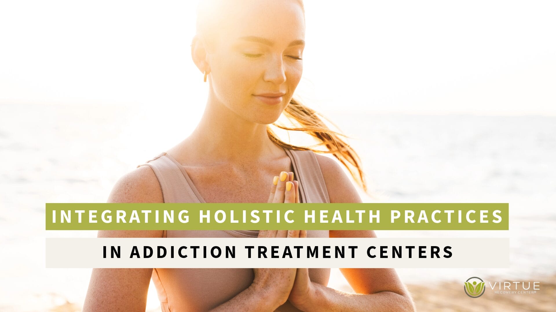 Integrating Holistic Health Practices in Addiction Treatment