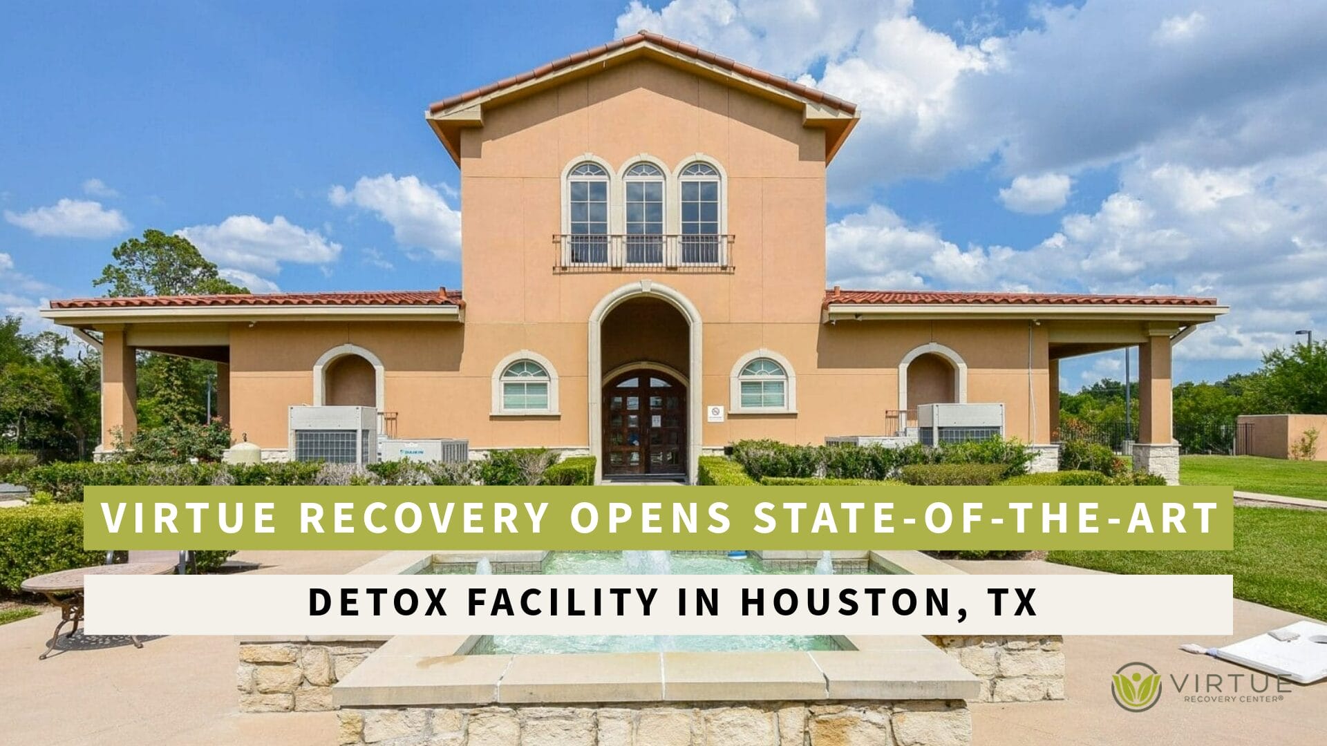 Virtue Recovery Opens State of the Art Facility in Houston TX