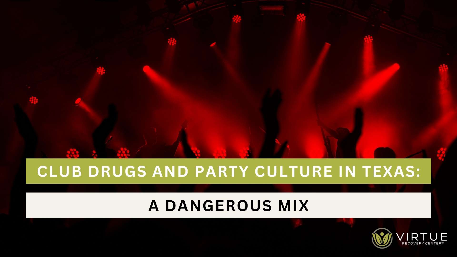 Club Drugs and Party Culture in Texas A Dangerous Mix
