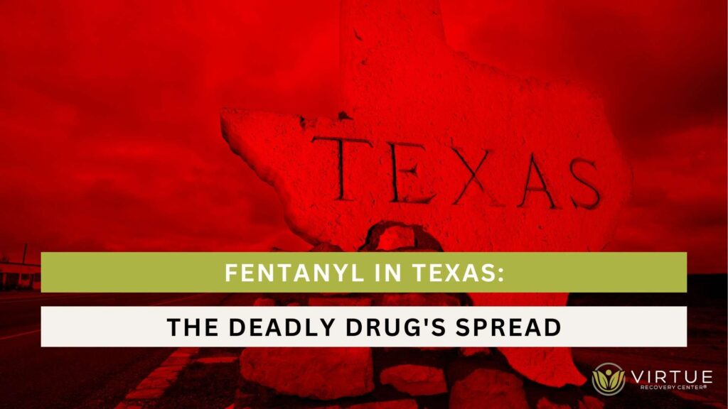Fentanyl in Texas Understanding the Deadly Drugs Spread