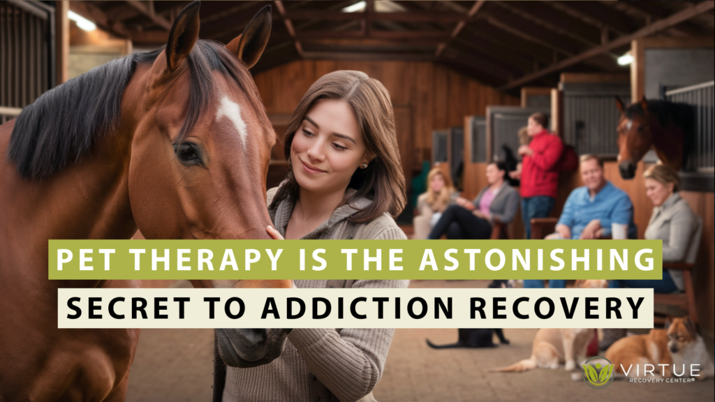 Pet Therapy: Astonishing Secret to Addiction Recovery | Virtue Recovery Houston